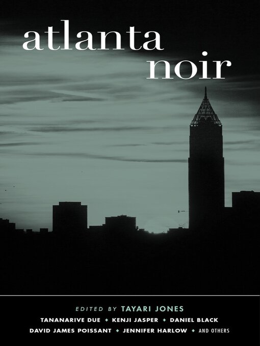 Title details for Atlanta Noir (Akashic Noir) by Tayari Jones - Available